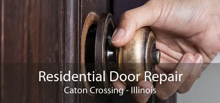 Residential Door Repair Caton Crossing - Illinois