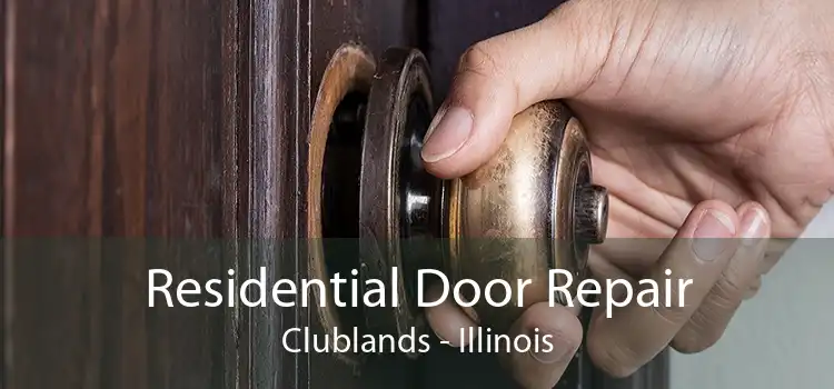 Residential Door Repair Clublands - Illinois