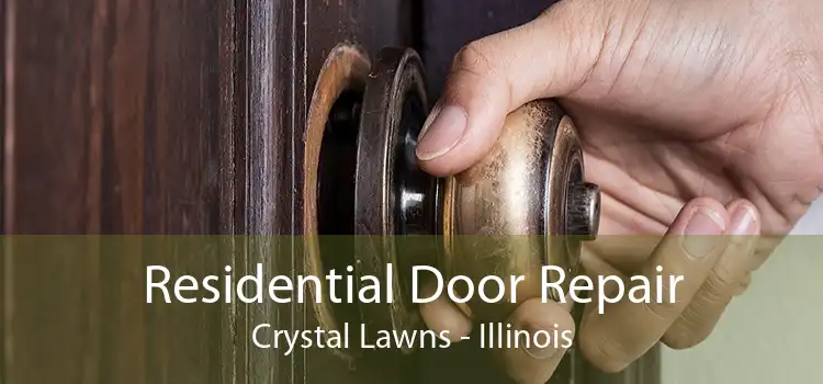 Residential Door Repair Crystal Lawns - Illinois