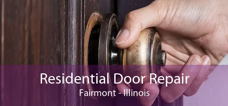 Residential Door Repair Fairmont - Illinois