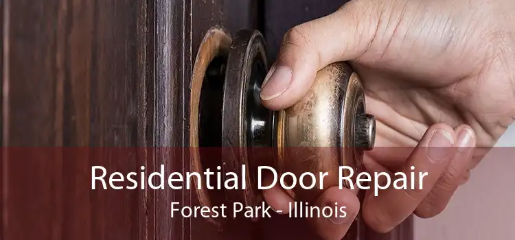 Residential Door Repair Forest Park - Illinois