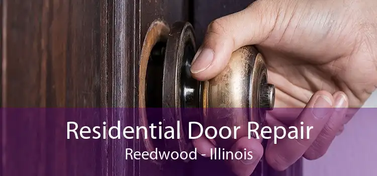 Residential Door Repair Reedwood - Illinois