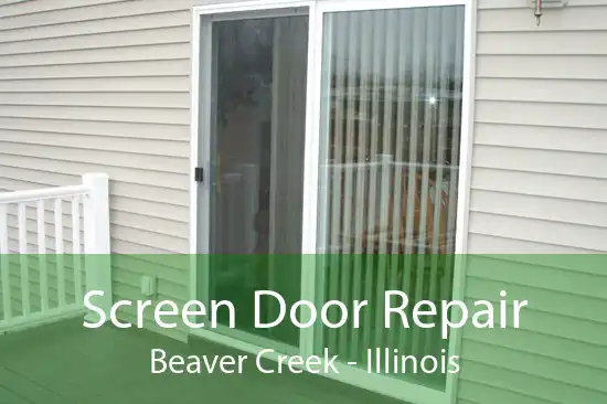 Screen Door Repair Beaver Creek - Illinois