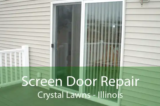 Screen Door Repair Crystal Lawns - Illinois