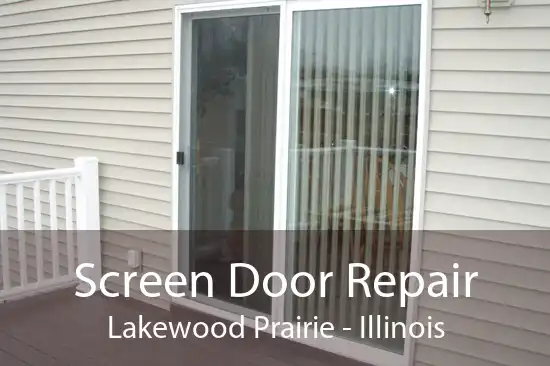 Screen Door Repair Lakewood Prairie - Illinois