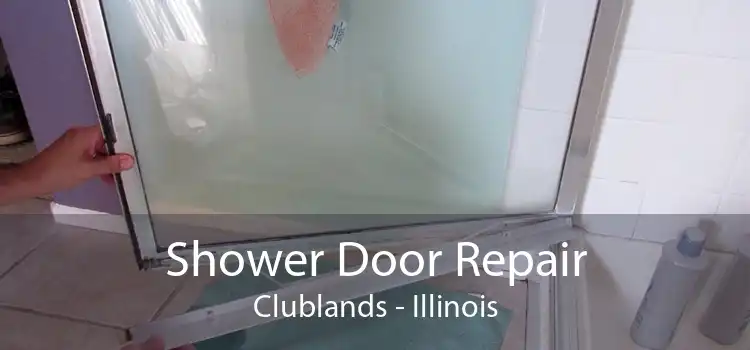 Shower Door Repair Clublands - Illinois