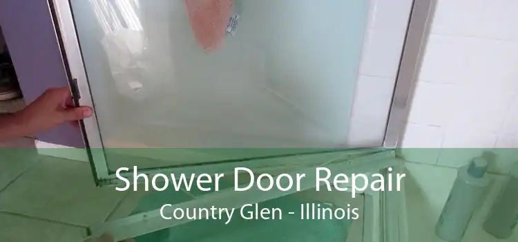 Shower Door Repair Country Glen - Illinois