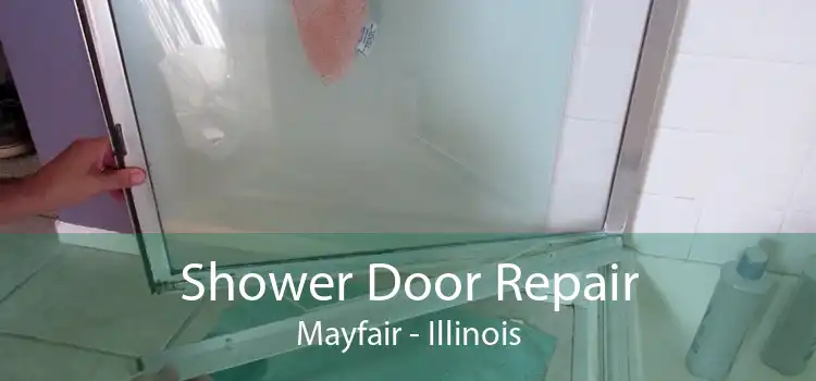 Shower Door Repair Mayfair - Illinois