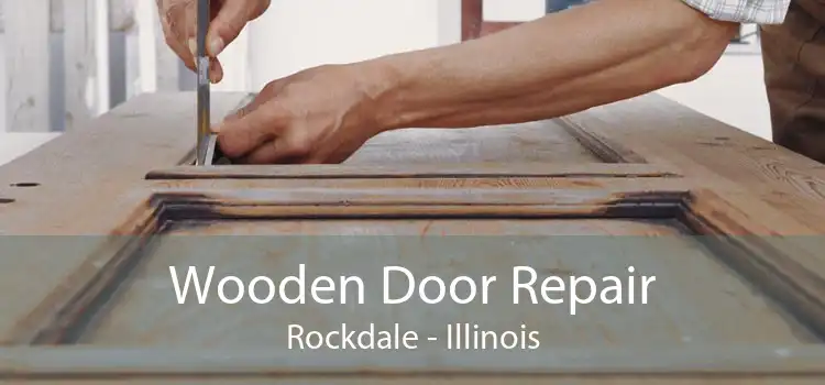 Wooden Door Repair Rockdale - Illinois